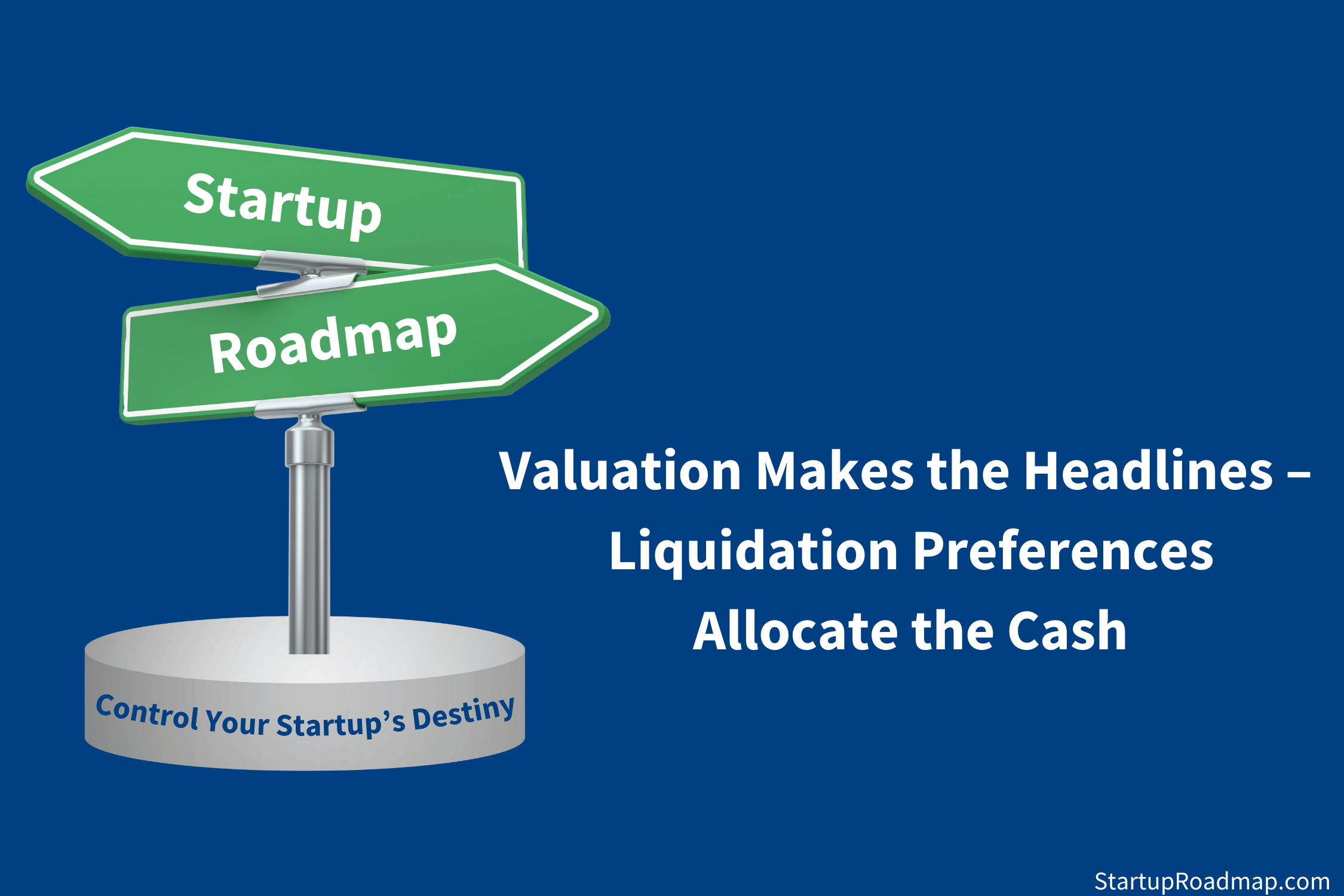 Valuation Makes The Headlines – Liquidation Preferences Allocate The Cash