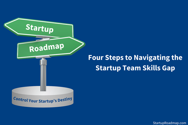 Four Steps to Navigating the Startup Team Skills Gap